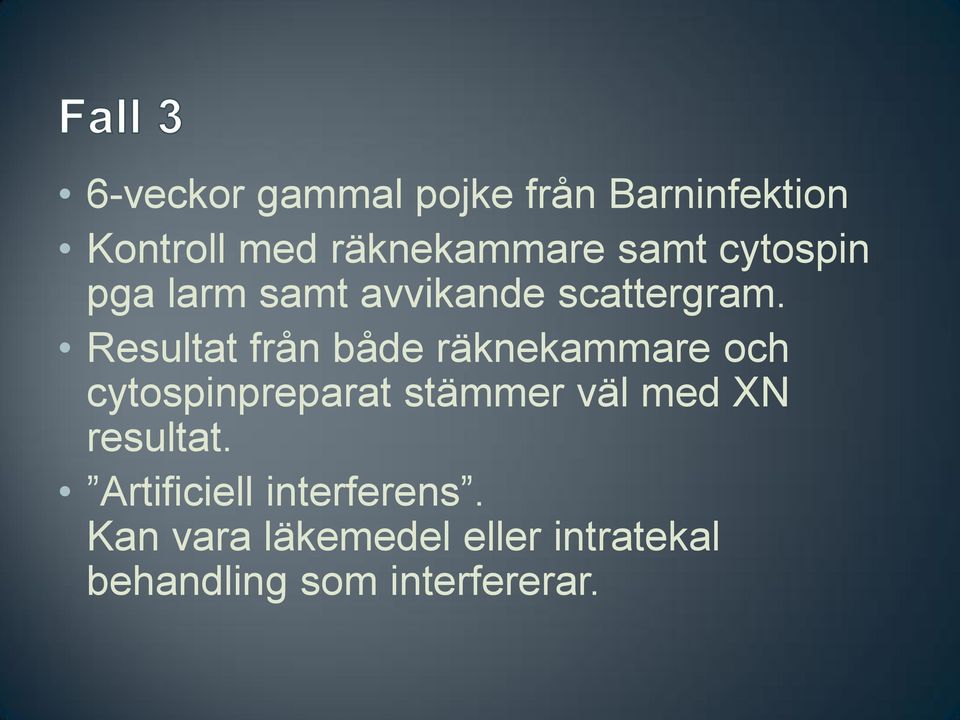 Resultat från både räknekammare och cytospinpreparat stämmer väl med XN