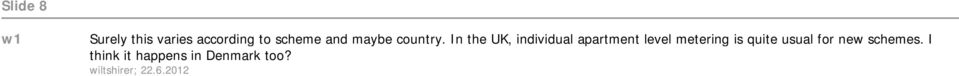 In the UK, individual apartment level metering is