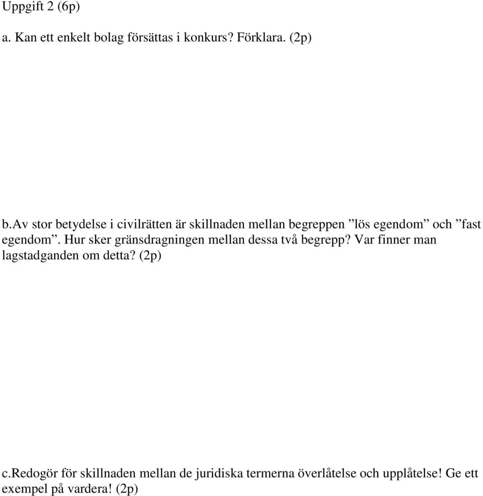 Hur sker gränsdragningen mellan dessa två begrepp? Var finner man lagstadganden om detta?