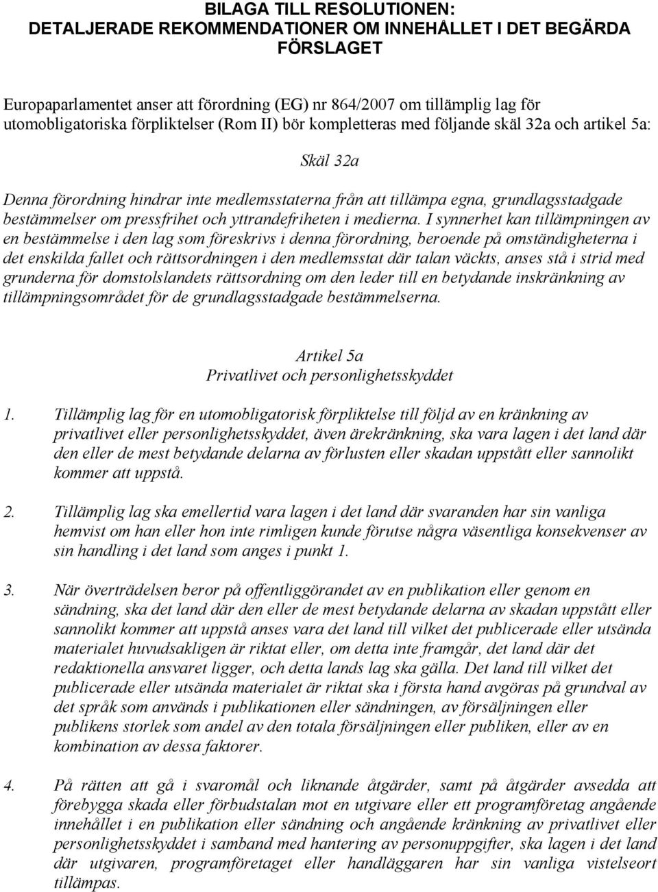 pressfrihet och yttrandefriheten i medierna.