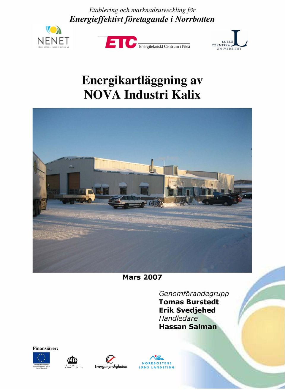 Industri Kalix Mars 2007 Genomförandegrupp Tomas