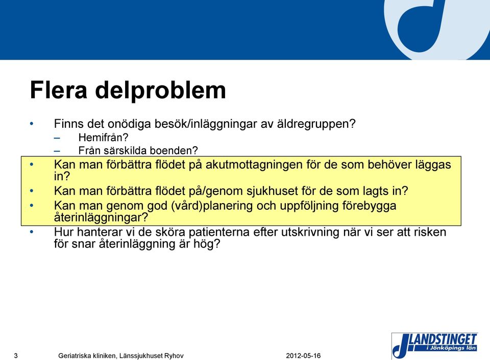 Kan man förbättra flödet på/genom sjukhuset för de som lagts in?