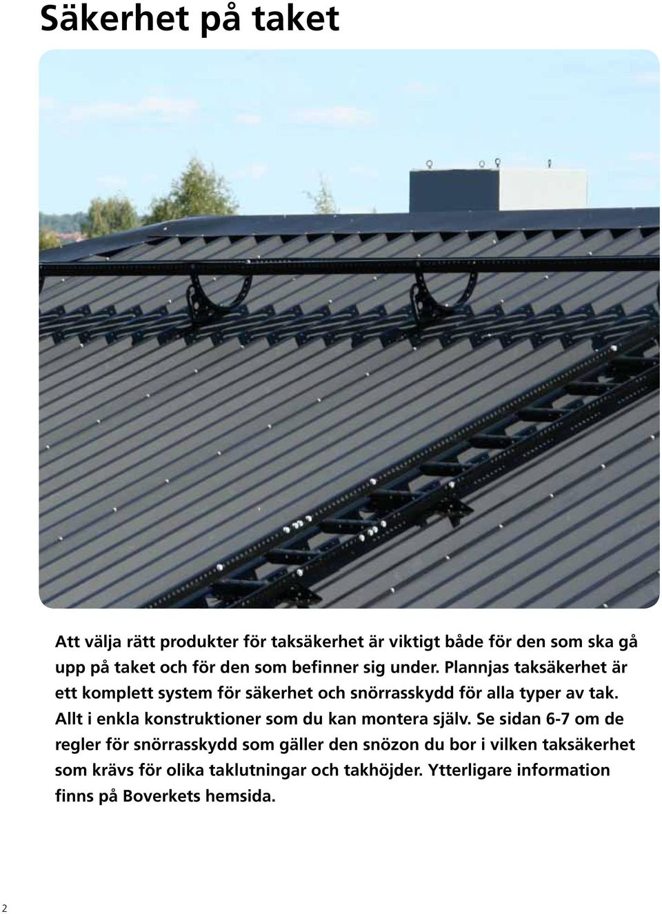 Allt i enkla konstruktioner so du kan ontera själv.