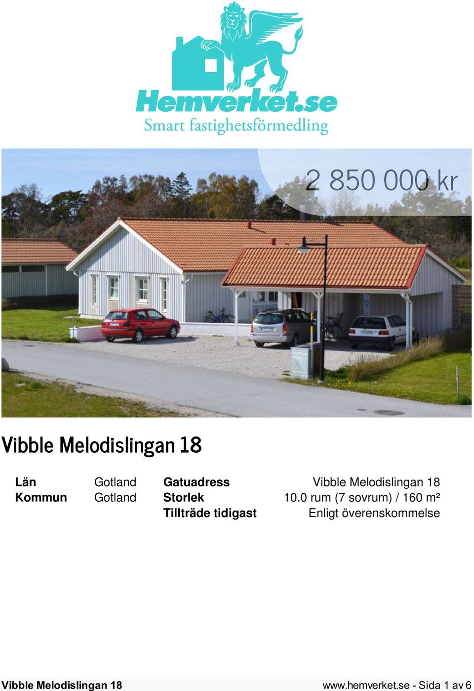 0 rum (7 sovrum) / 160 m² Tillträde