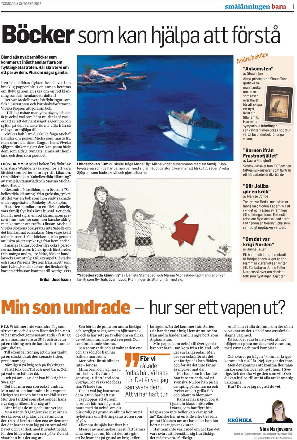 Det var Medelhavets båtflyktingar som fick illustratören och barnboksförfattaren Viveka Sjögren att göra sin bok.