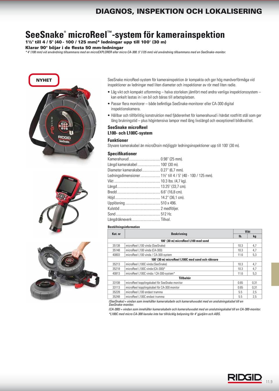 NYHET SeeSnake microreel-system för kamerainspektion är kompakta och ger hög manöverförmåga vid inspektioner av ledningar med liten diameter och inspektioner av rör med liten radie.