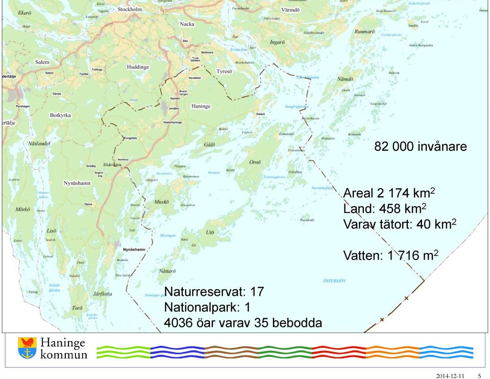 1 716 m 2 Naturreservat: 17