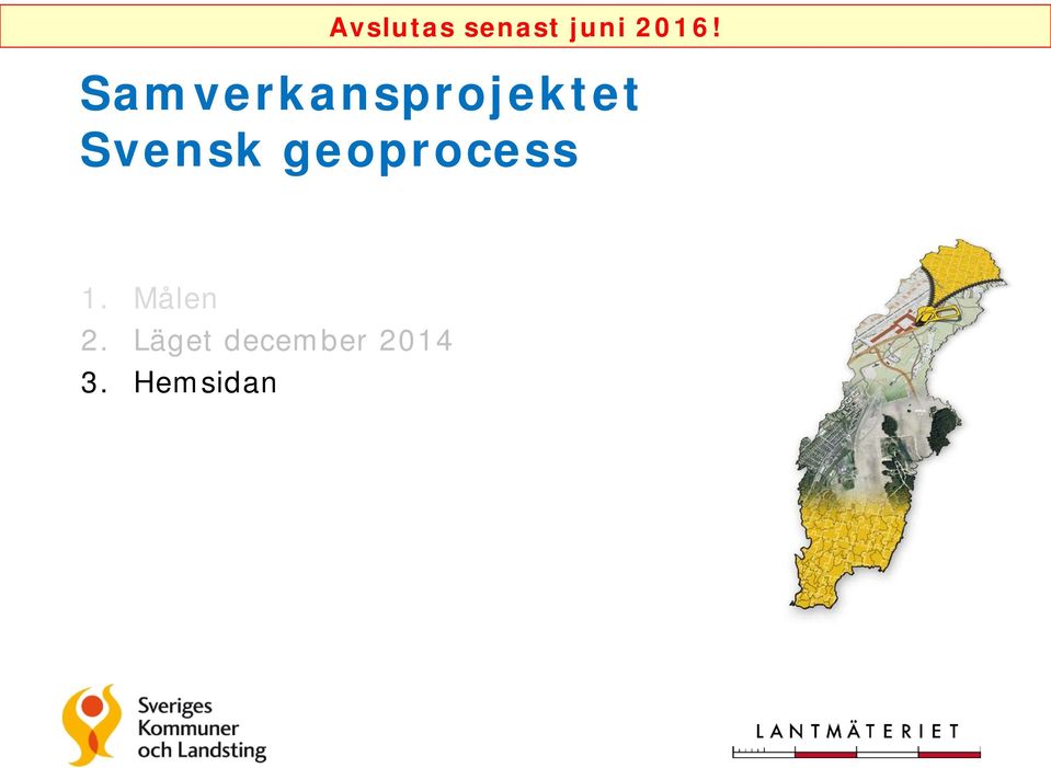 geoprocess 1. Målen 2.
