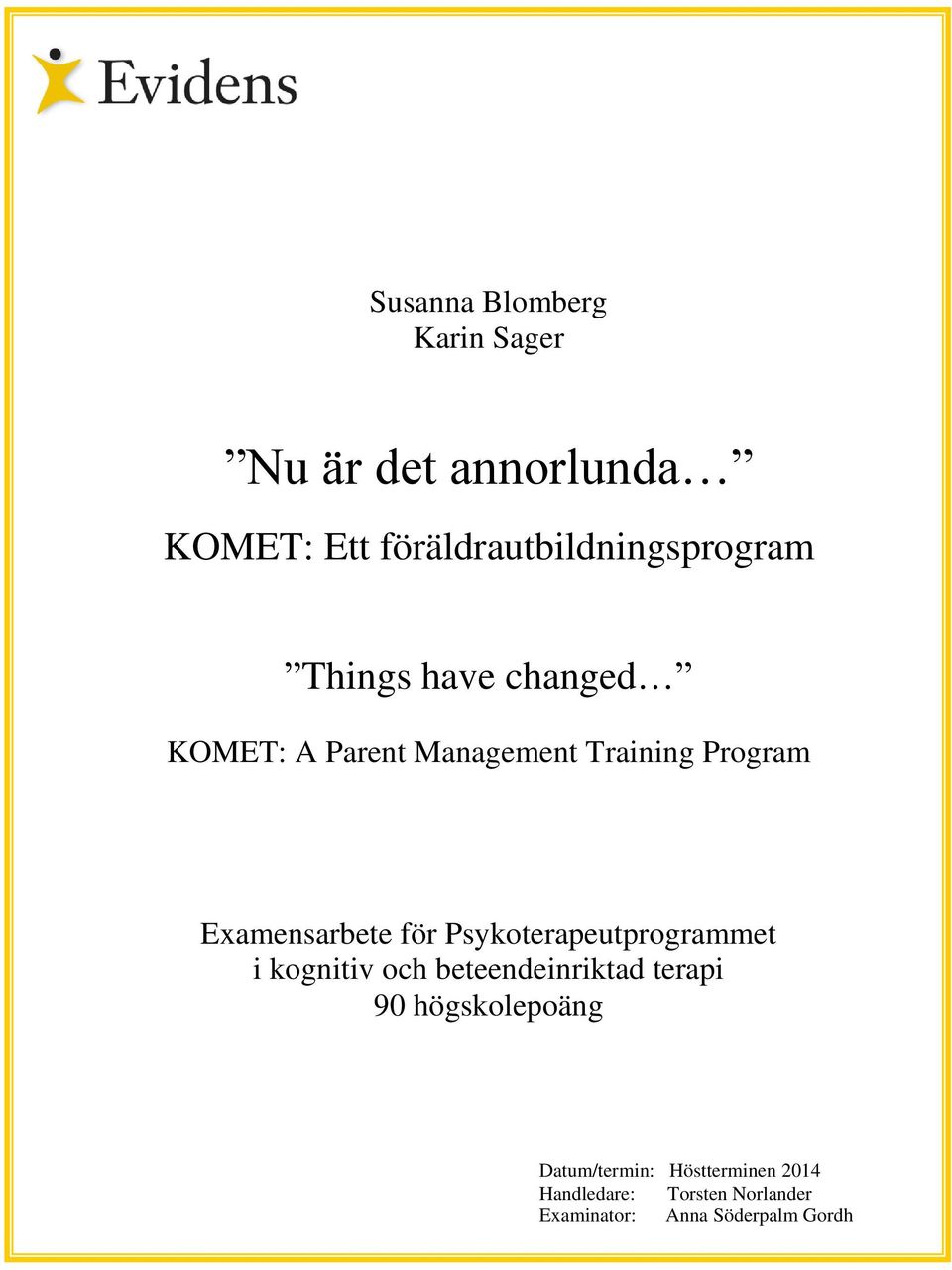 Program Examensarbete för Psykoterapeutprogrammet i kognitiv och beteendeinriktad