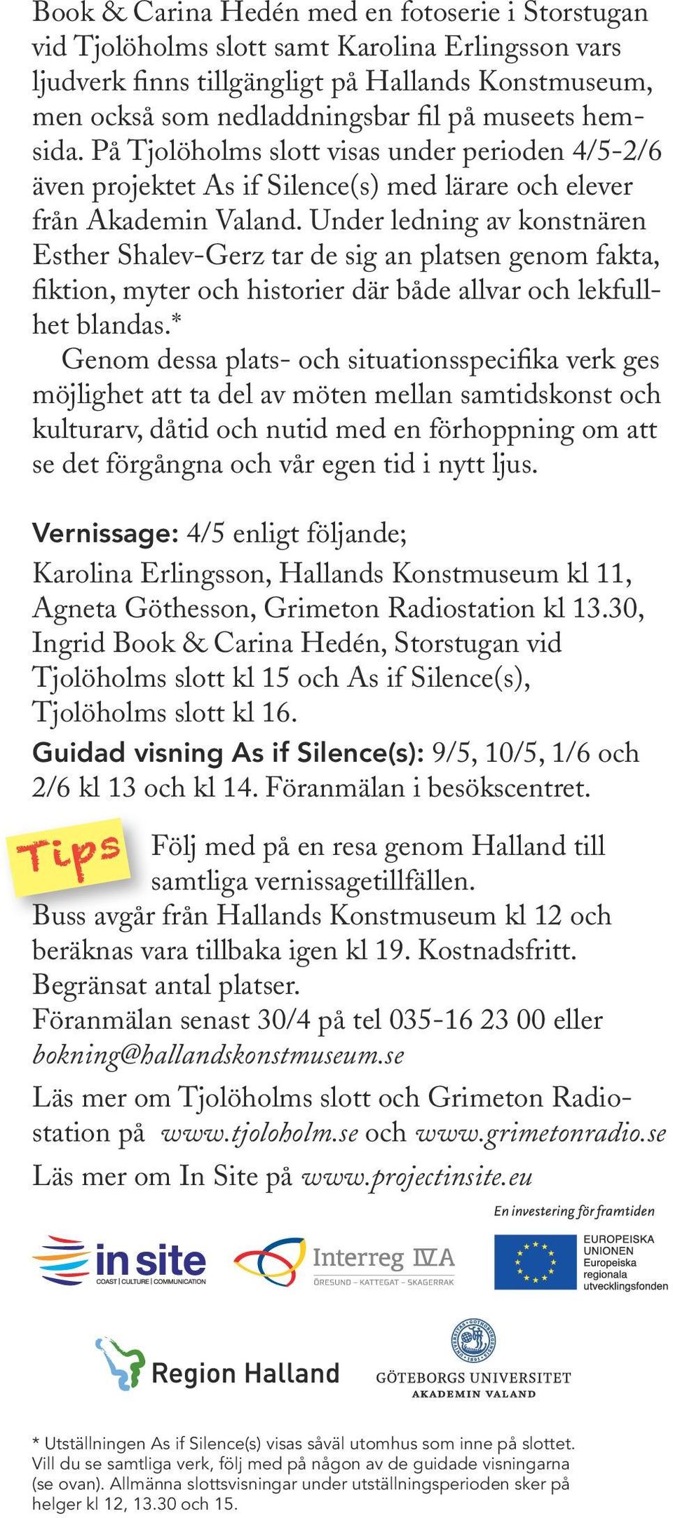 Under ledning av konstnären Esther Shalev-Gerz tar de sig an platsen genom fakta, fiktion, myter och historier där både allvar och lekfullhet blandas.