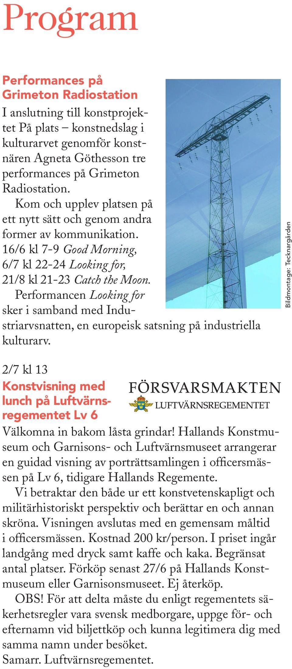 Performancen Looking for sker i samband med Industriarvsnatten, en europeisk satsning på industriella kulturarv.