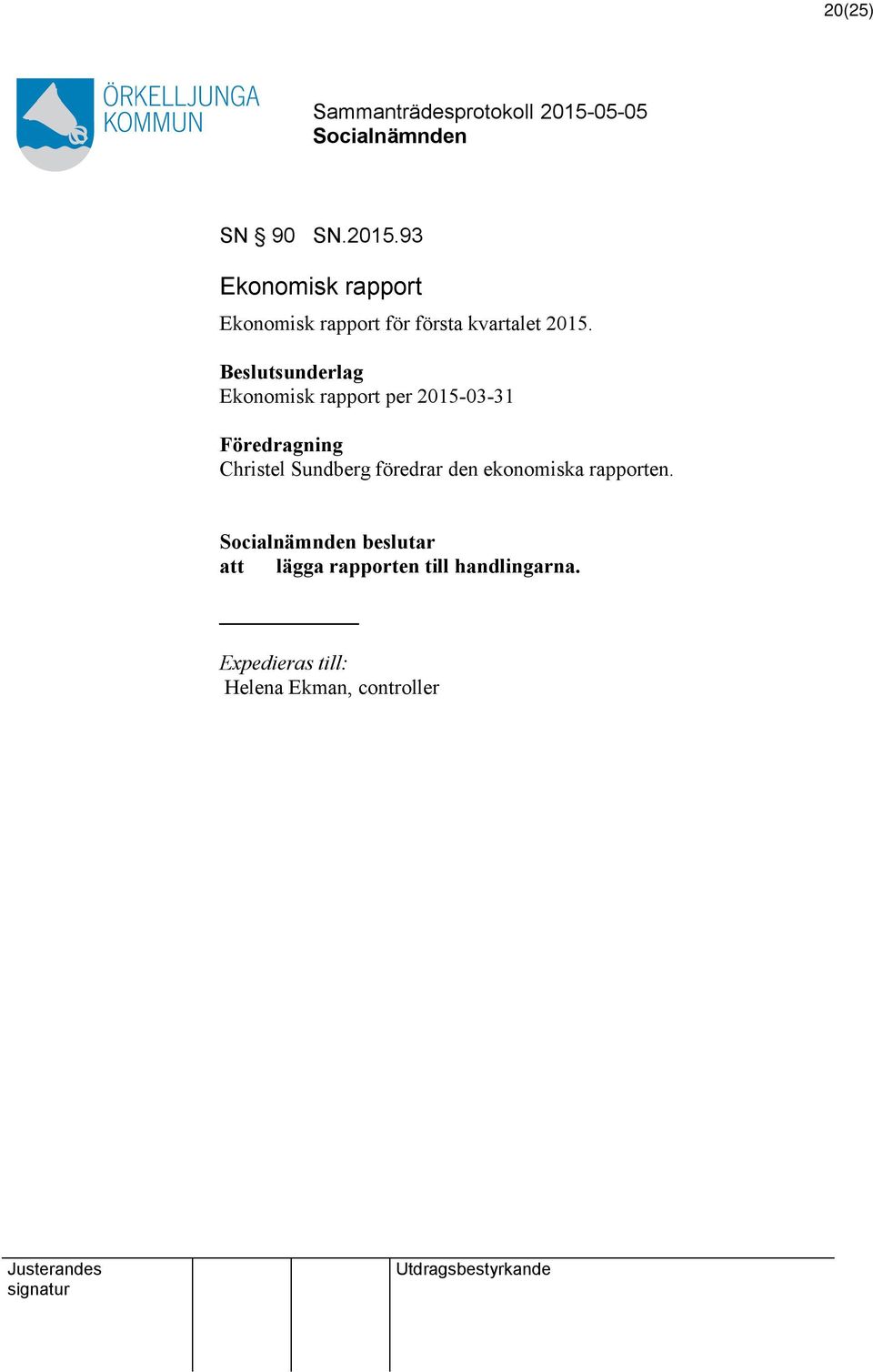Ekonomisk rapport per 2015-03-31 Föredragning Christel Sundberg
