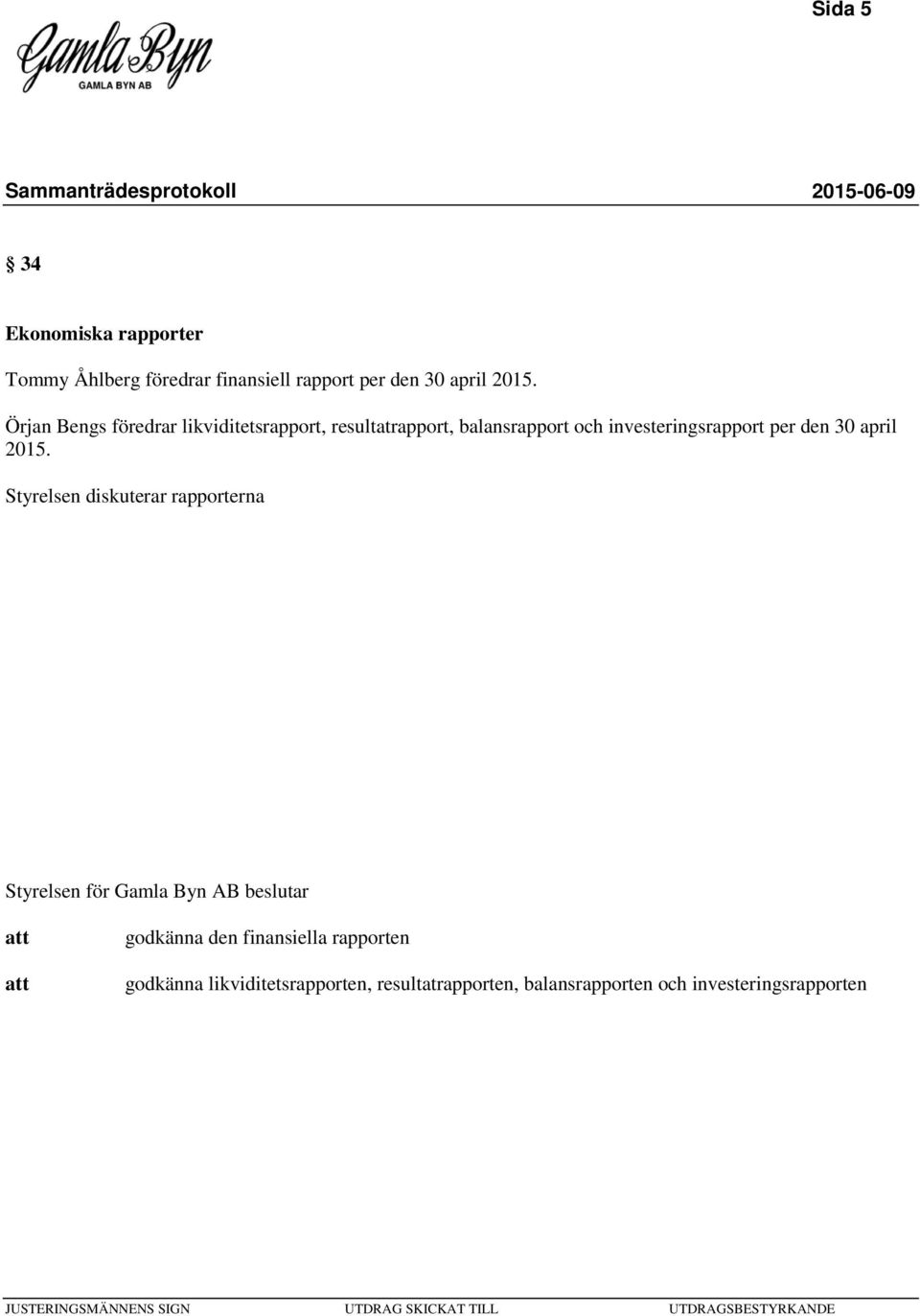 investeringsrapport per den 30 april 2015.