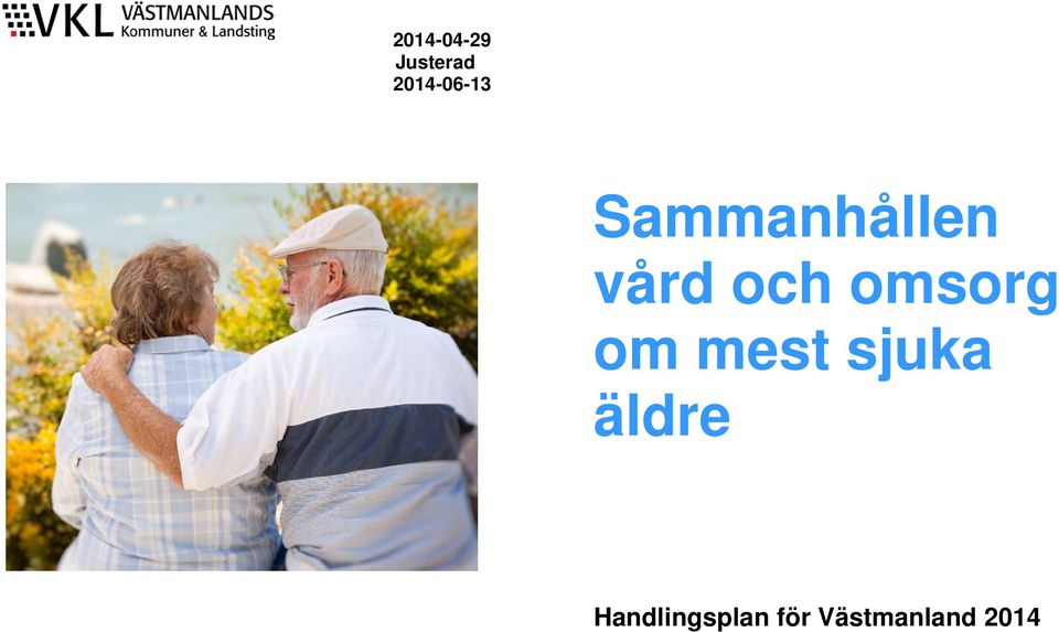 och omsorg om mest sjuka