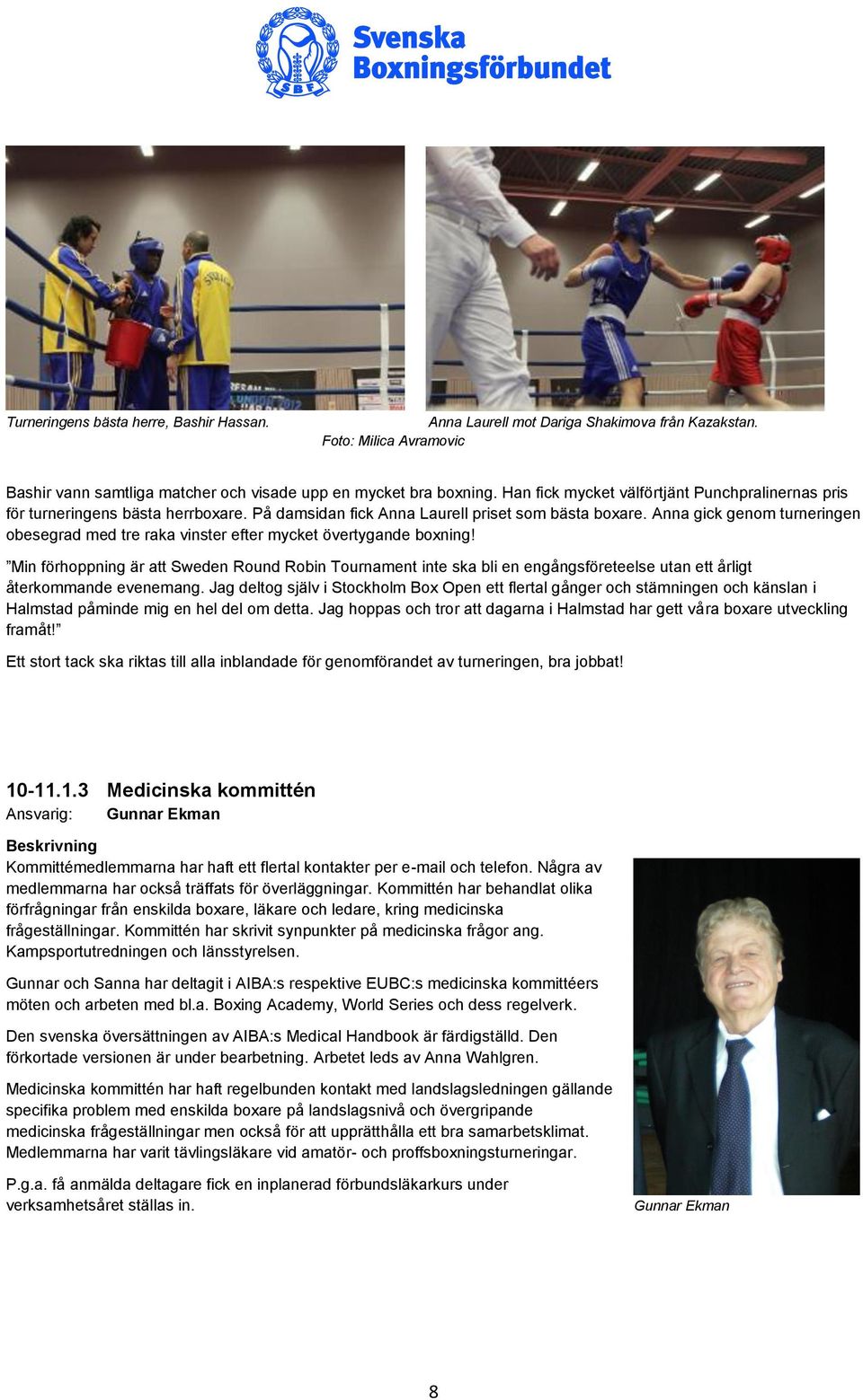Anna gick genom turneringen obesegrad med tre raka vinster efter mycket övertygande boxning!
