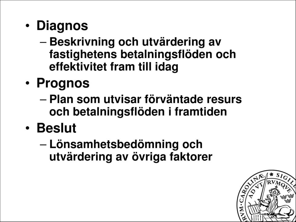 Plan som utvisar förväntade resurs och betalningsflöden i