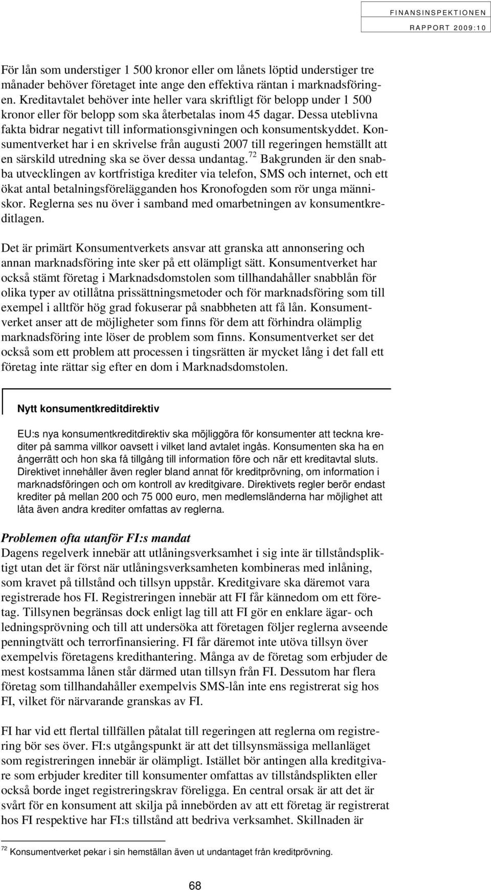 Dessa uteblivna fakta bidrar negativt till informationsgivningen och konsumentskyddet.