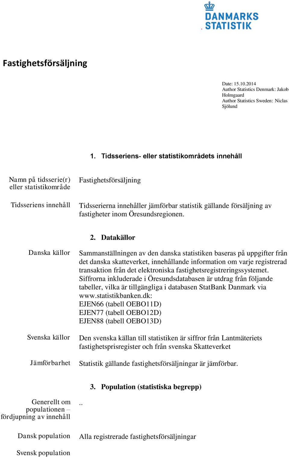 fastigheter inom Öresundsregionen. 2.