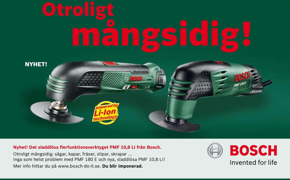 Otroligt mångsidig: sågar, kapar, fräser, slipar, skrapar.