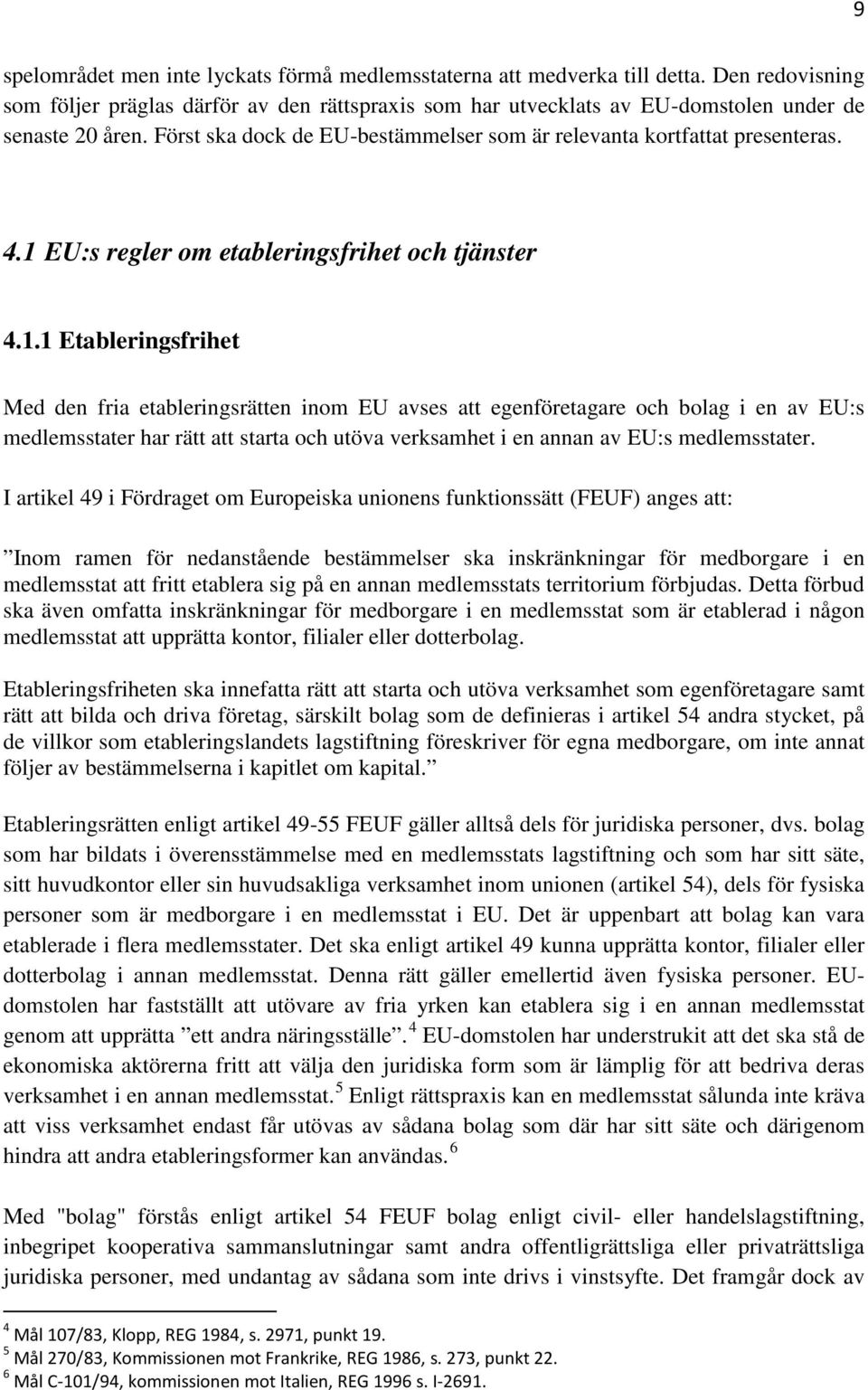 EU:s regler om etableringsfrihet och tjänster 4.1.