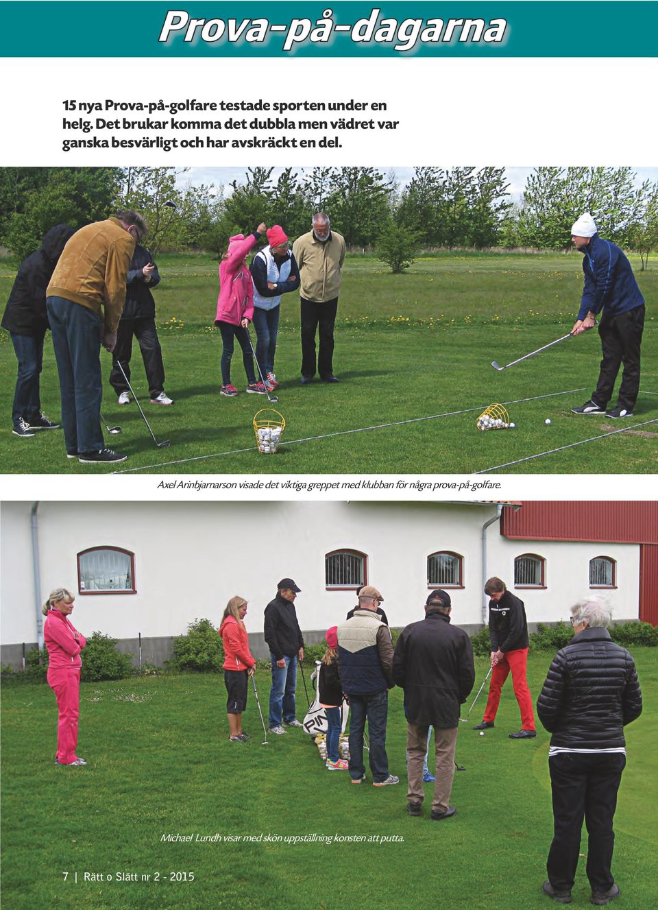 Axel Arinbjarnarson visade det viktiga greppet med klubban för några prova-på-golfare.