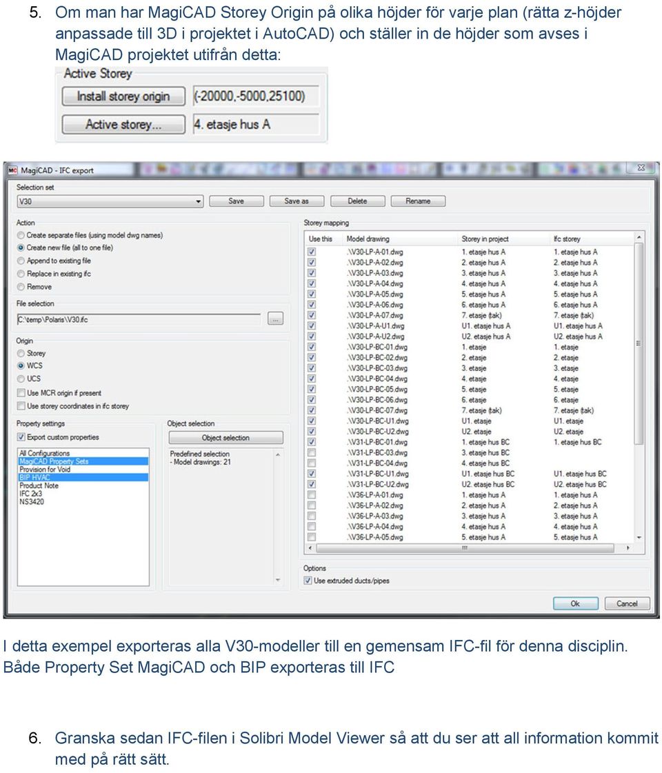 exporteras alla V30-modeller till en gemensam IFC-fil för denna disciplin.