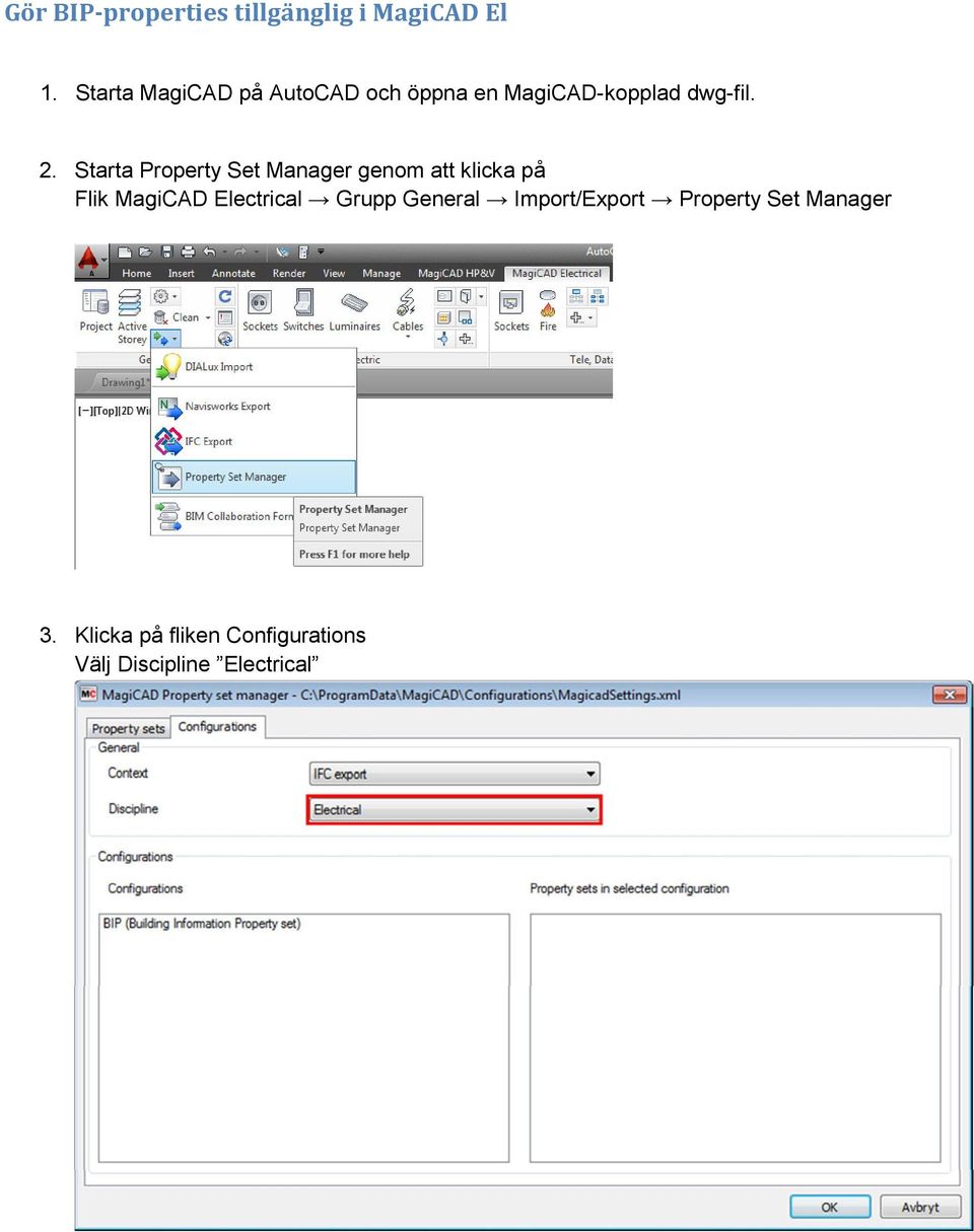 Starta Property Set Manager genom att klicka på Flik MagiCAD Electrical
