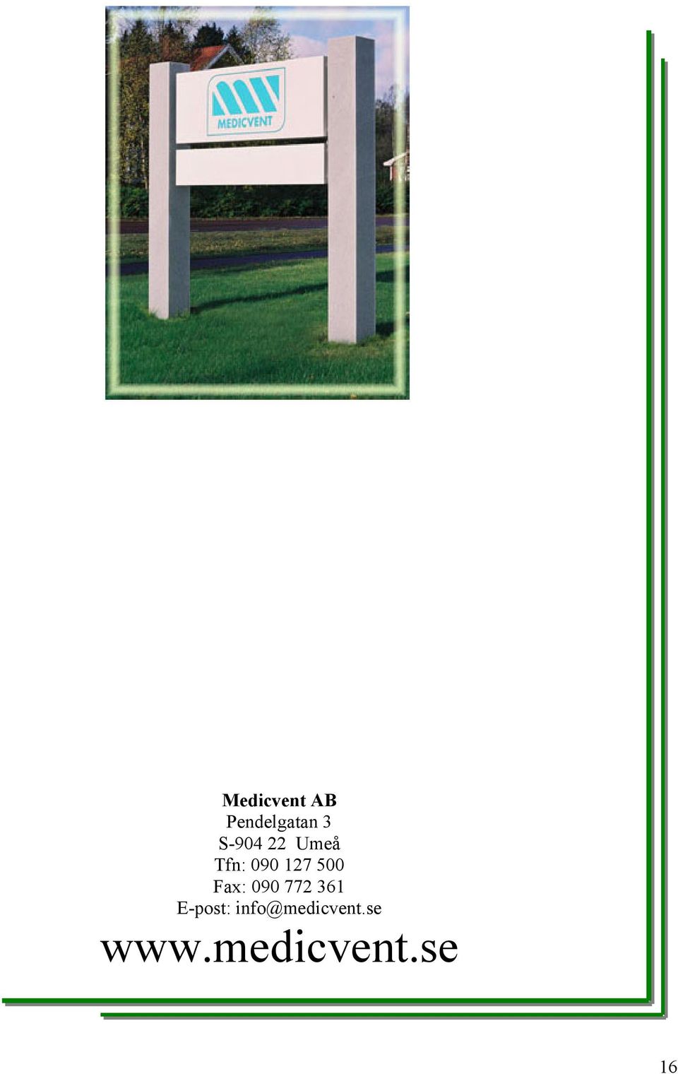 500 Fax: 090 772 361 E-post: