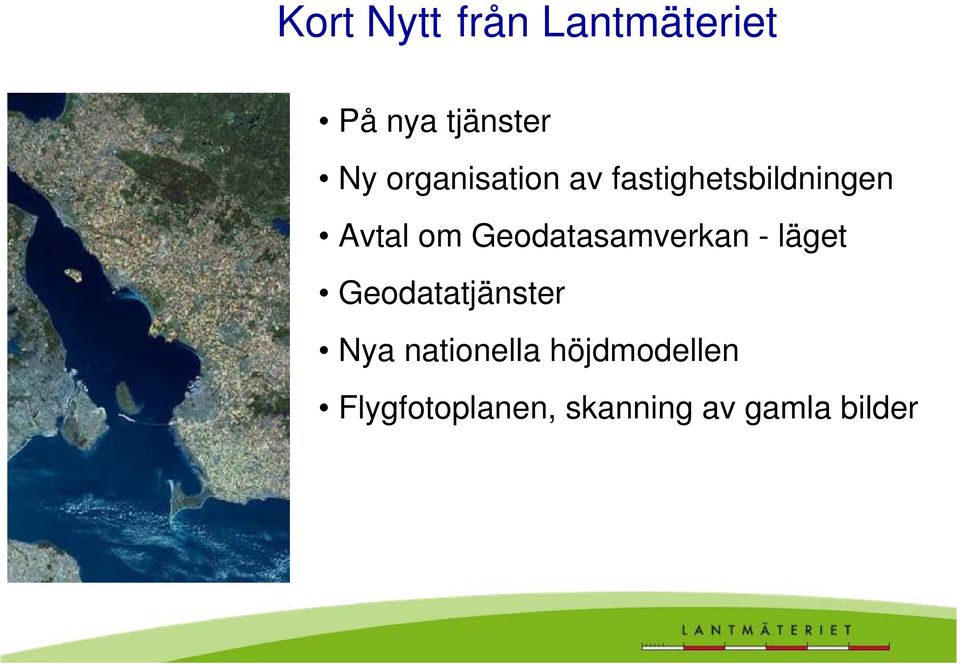 Geodatasamverkan - läget Geodatatjänster Nya