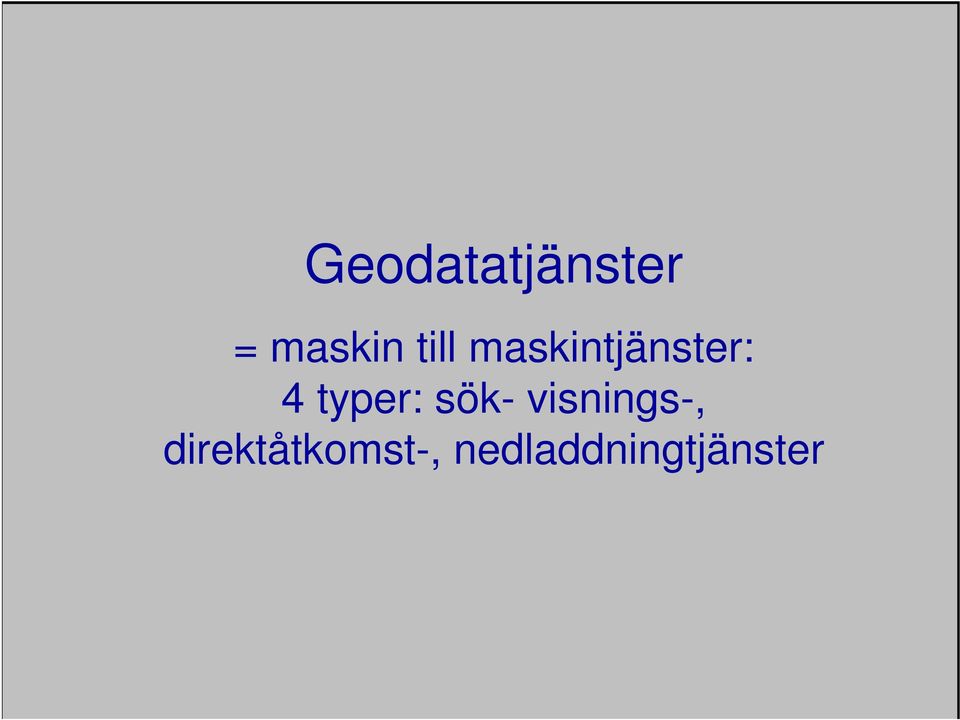typer: sök- visnings-,