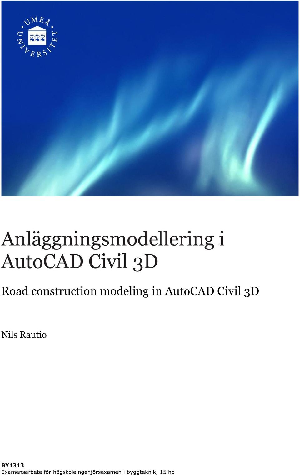Civil 3D Nils Rautio BY1313 Examensarbete