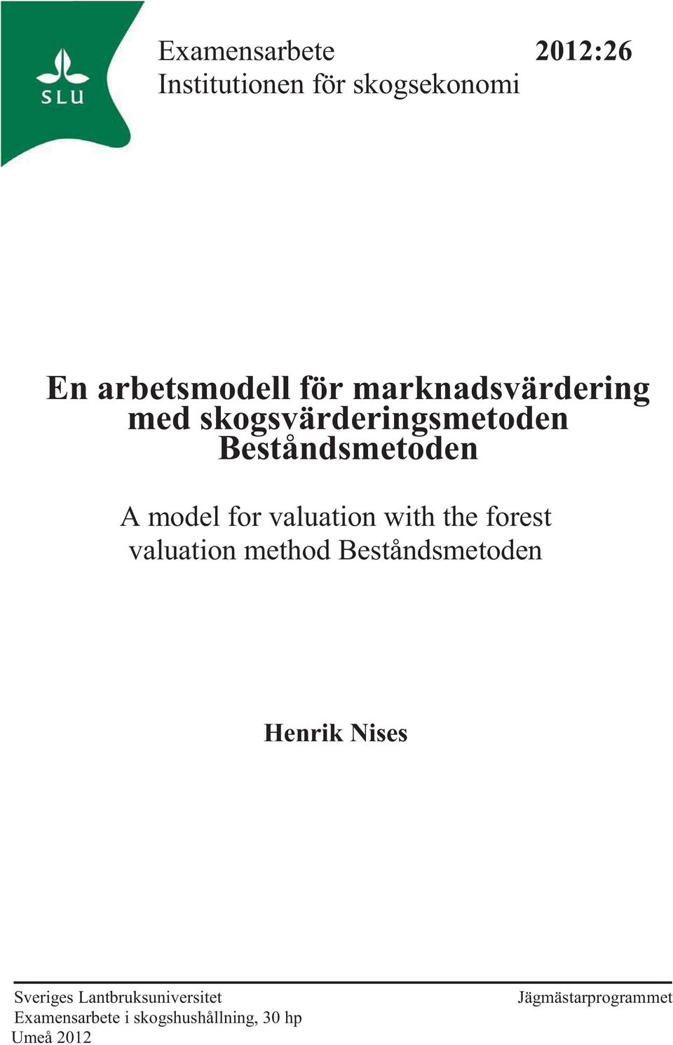 valuation with the forest valuation method Beståndsmetoden Henrik Nises