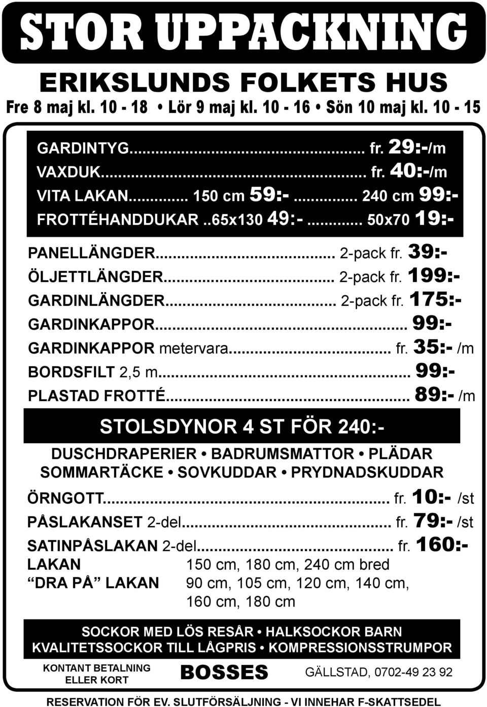 .. 99:- Plastad Frotté... 89:- /m Stolsdynor 4 st för 240:- Duschdraperier Badrumsmattor PLÄDAR SOMMARTÄCKE SOVKUDDAR Prydnadskuddar Örngott... fr. 10:- /st Påslakanset 2-del... fr. 79:- /st SATINpåsLAKAN 2-del.