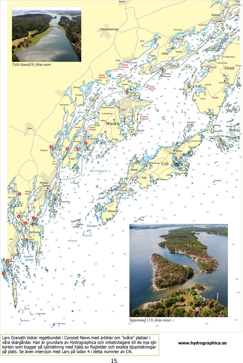 Han är grundare av Hydrographica och initiativtagare till de nya sjökorten som bygger på