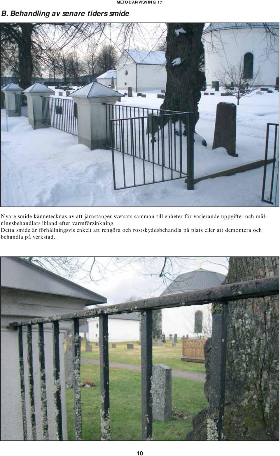 målningsbehandlats ibland efter varmförzinkning.