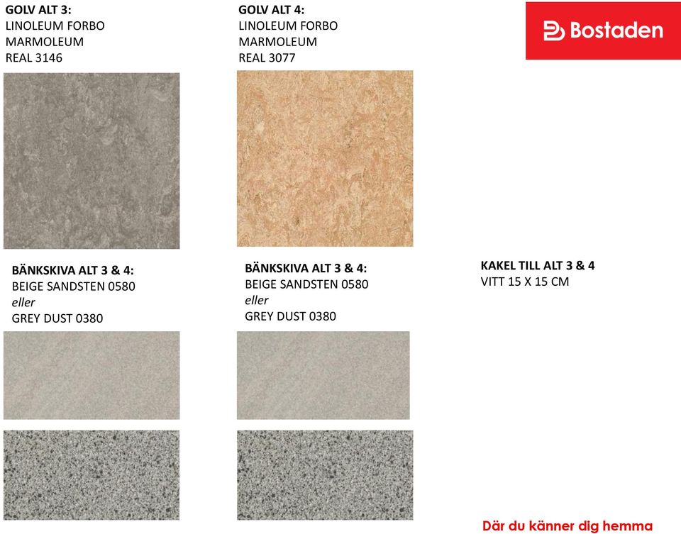 SANDSTEN 0580 eller GREY DUST 0380 BÄNKSKIVA ALT 3 & 4: BEIGE