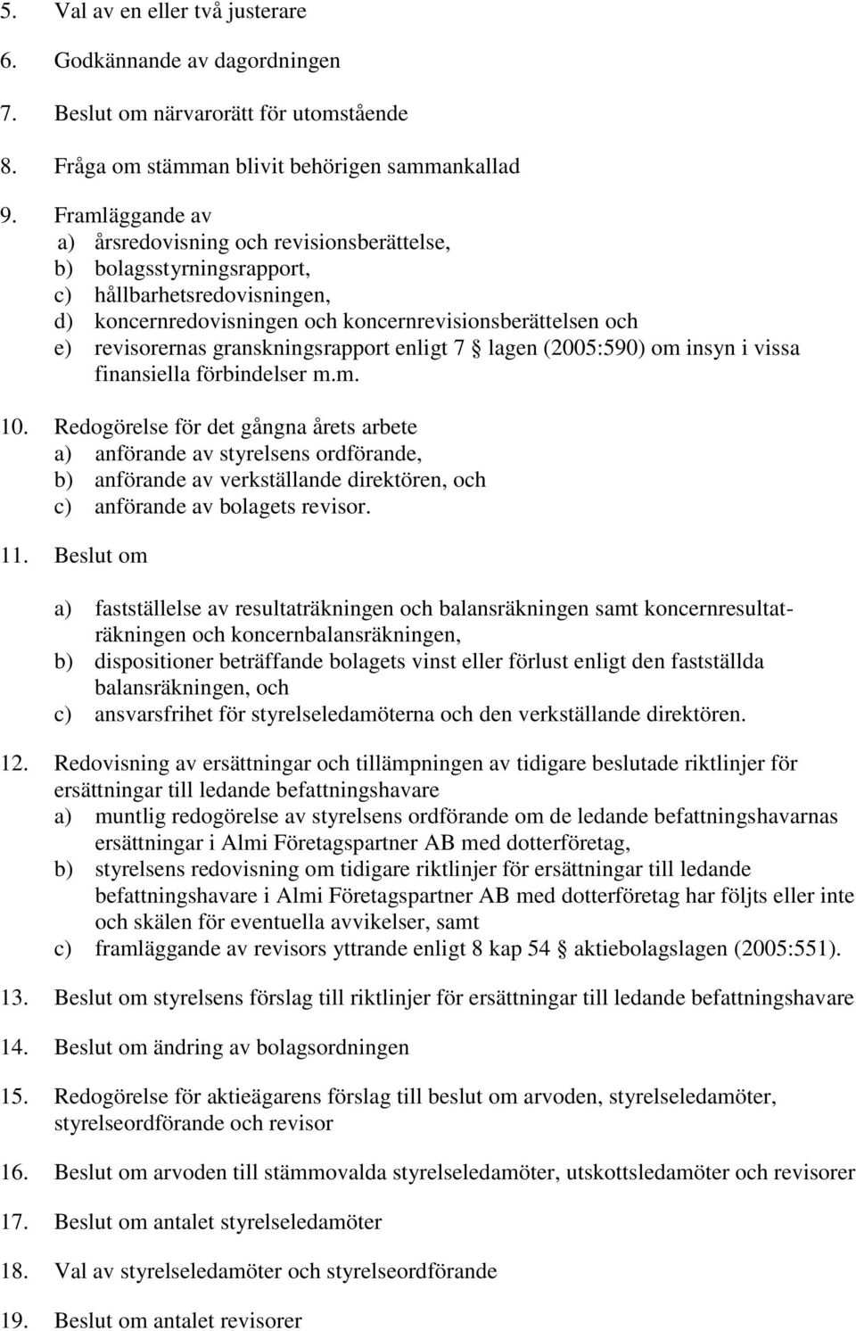 granskningsrapport enligt 7 lagen (2005:590) om insyn i vissa finansiella förbindelser m.m. 10.