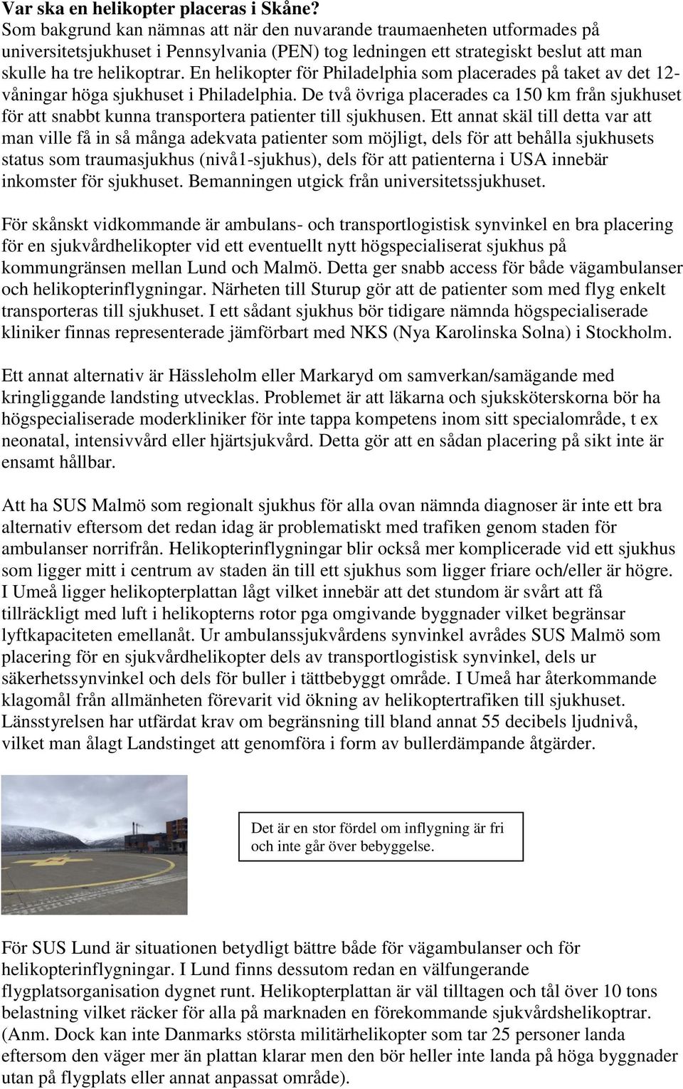 En helikopter för Philadelphia som placerades på taket av det 12- våningar höga sjukhuset i Philadelphia.