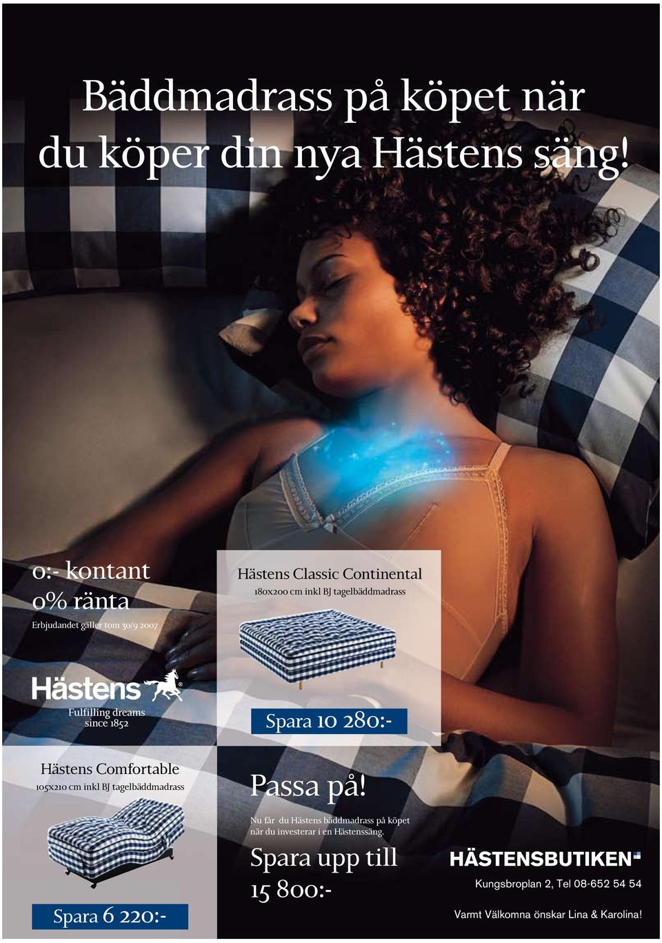 tagelbäddmadrass Spara 10 280:- Hästens Comfortable 105x210 cm inkl BJ tagelbäddmadrass Spara 6 220:- Passa