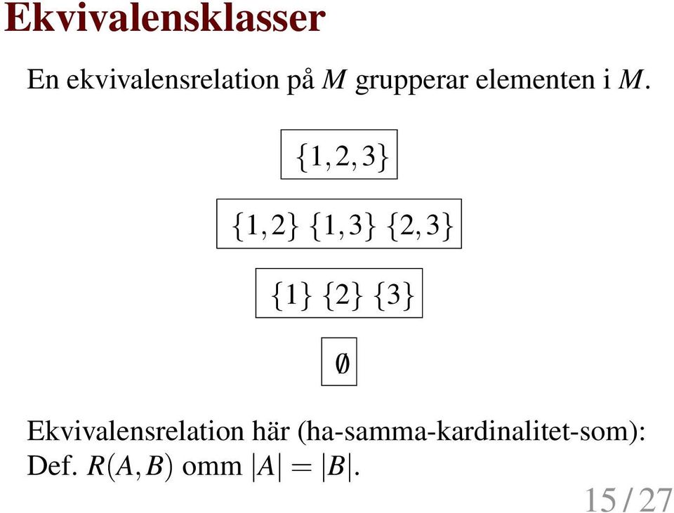 R(A, B) omm A = B.