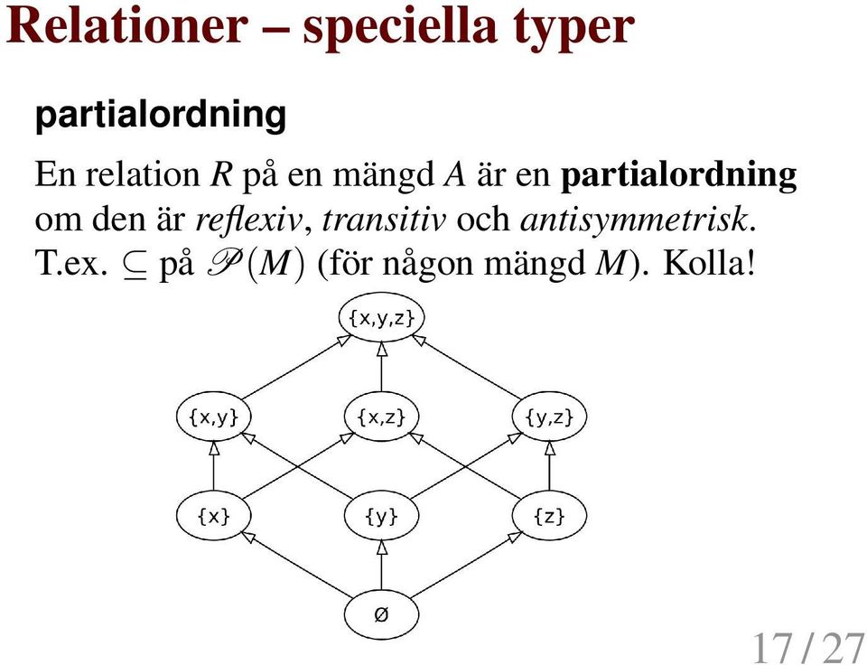 en partialordning om den är reflexiv, transitiv