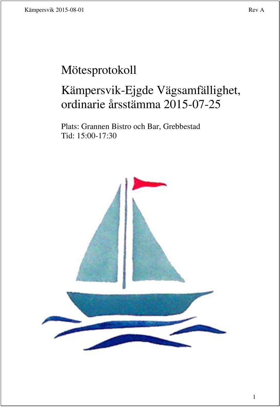 årsstämma 2015-07-25 Plats: