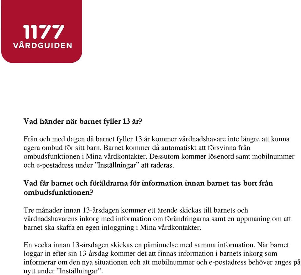 Vad får barnet och föräldrarna för information innan barnet tas bort från ombudsfunktionen?