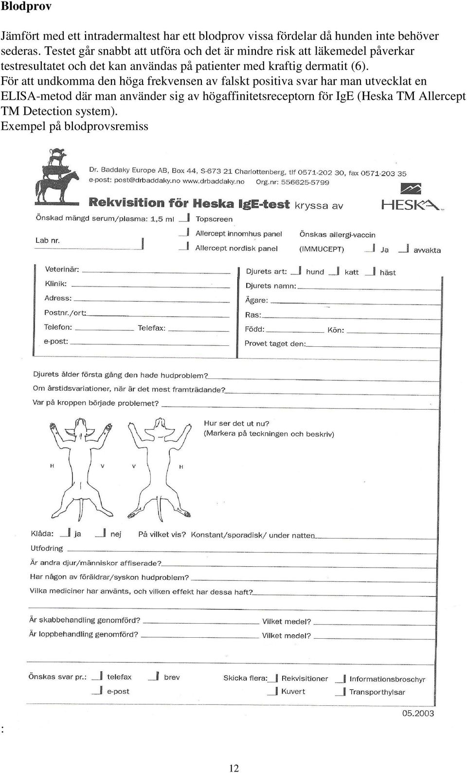 patienter med kraftig dermatit (6).