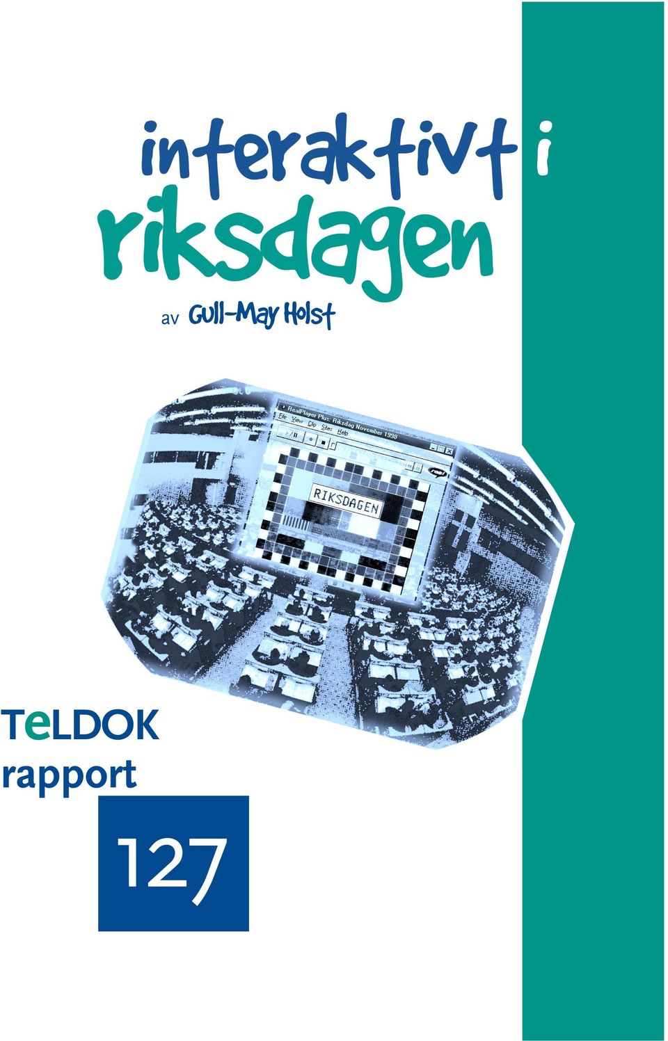 interaktivt i riksdagen av Gull-May Holst TeLDOK rapport - PDF Gratis  nedladdning