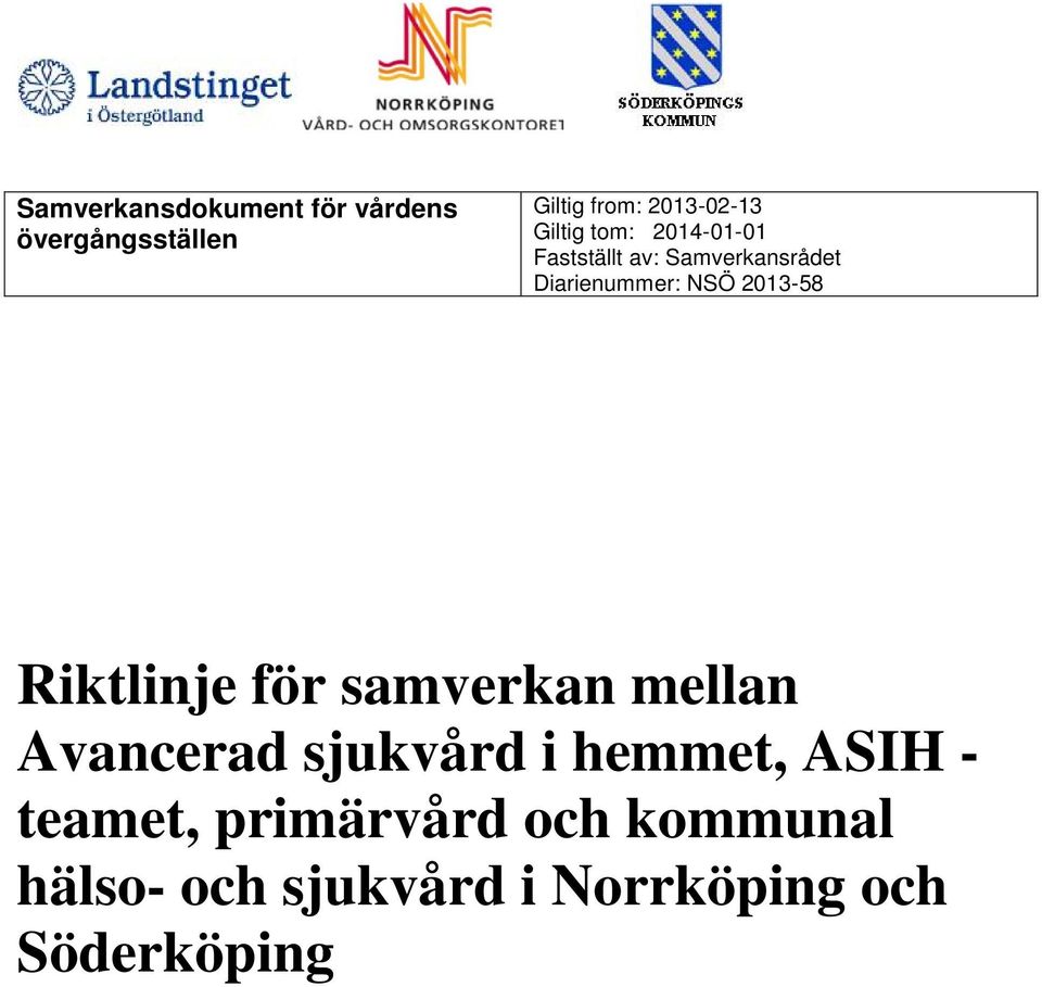 2013-58 Riktlinje för samverkan mellan Avancerad sjukvård i hemmet, ASIH -