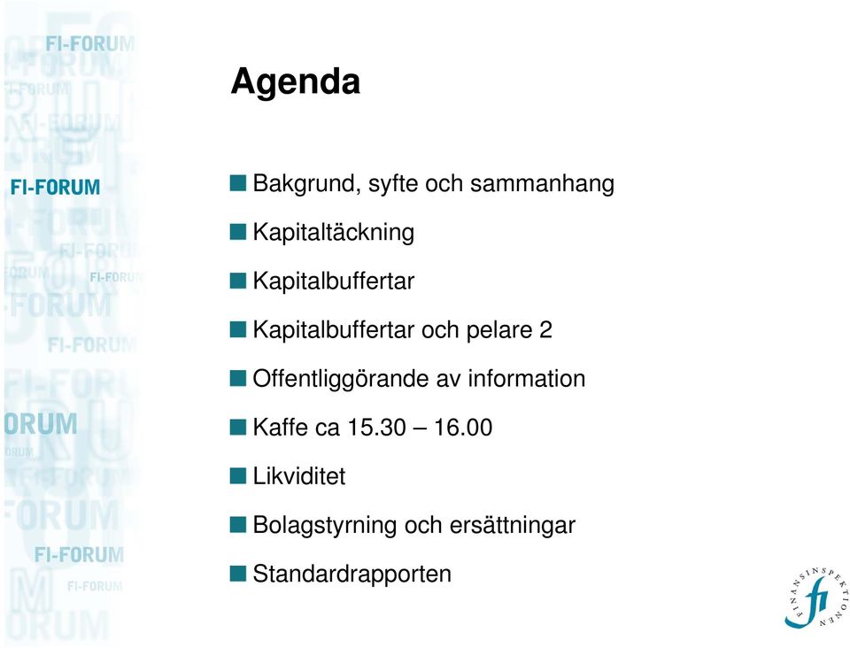 Offentliggörande av information Kaffe ca 15.30 16.