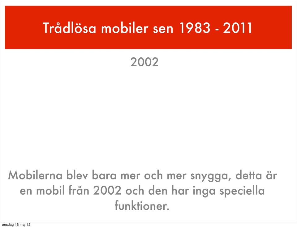 är en mobil från 2002 och