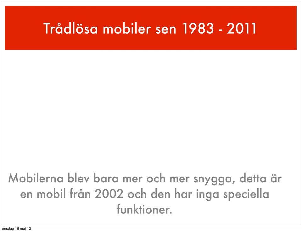 en mobil från 2002 och den