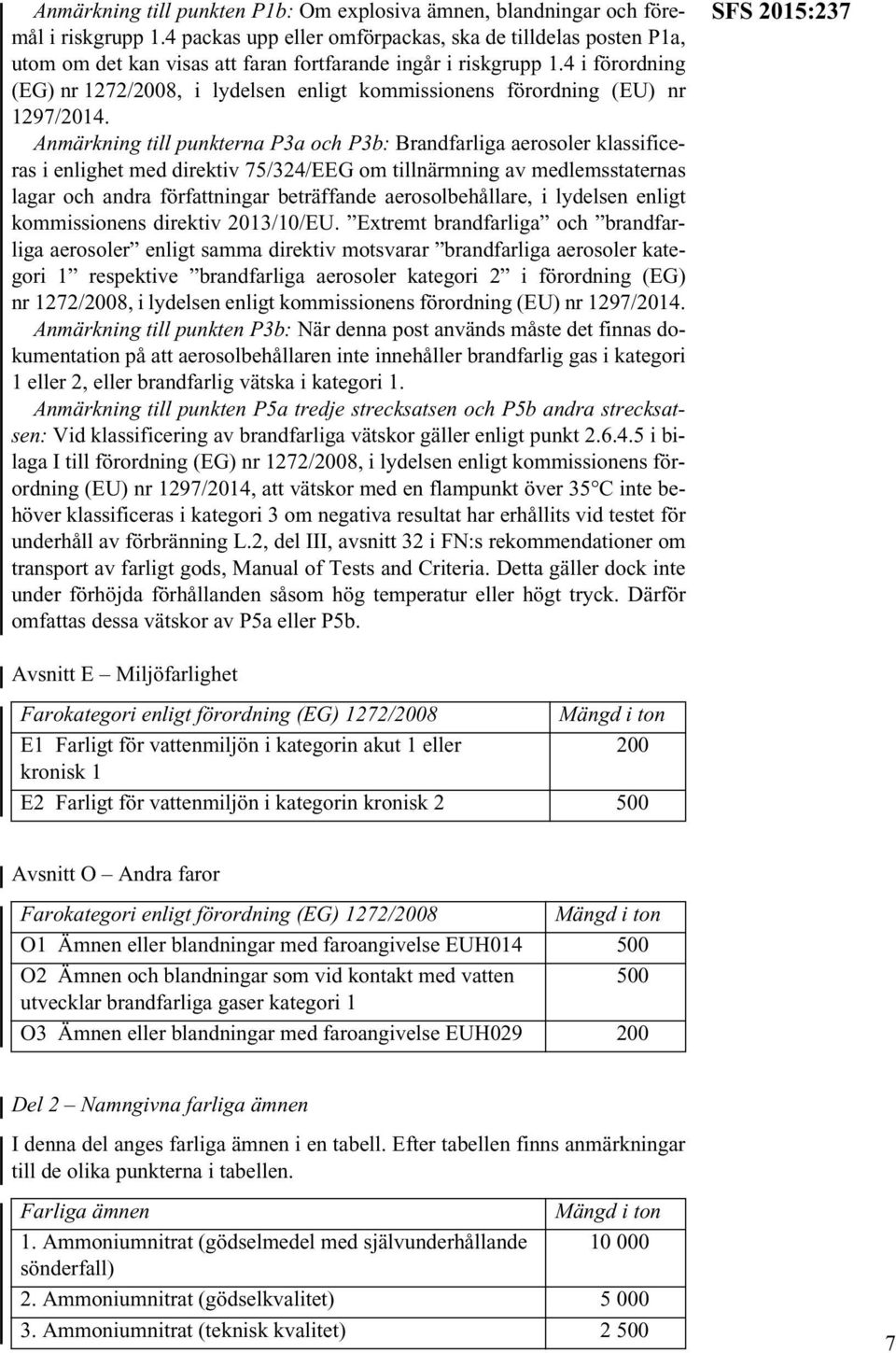 4 i förordning (EG) nr 1272/8, i lydelsen enligt kommissionens förordning (EU) nr 1297/2014.